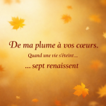 De ma plume à vos cœurs « 7vies »