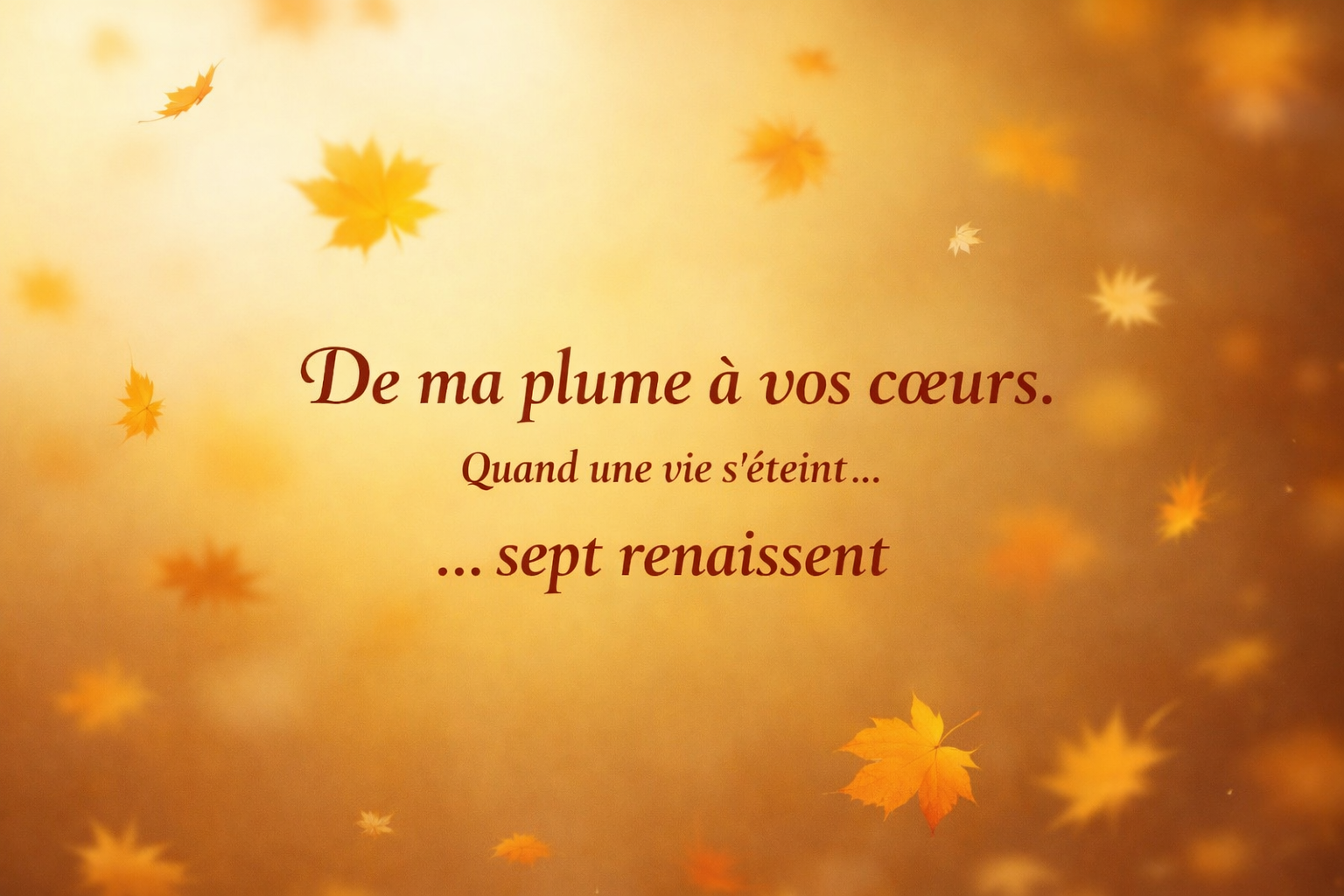 You are currently viewing De ma plume à vos cœurs « 7vies »